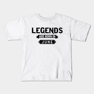 Legends Are Born In June Kids T-Shirt